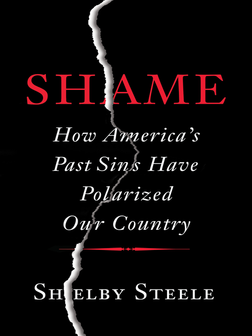 Title details for Shame by Shelby Steele - Available